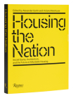 Housing the Nation: Social Equity, Architecture, and the Future of Affordable Housing By Alexander Gorlin (Editor), Victoria Newhouse (Editor) Cover Image