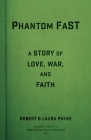 Phantom FaST: A Story of Love, War, and Faith By Robert Payne, Laura Payne Cover Image