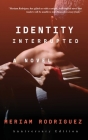 Identity Interrupted By Meriam Rodriguez Cover Image