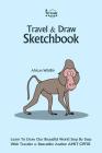 Travel and Draw Sketchbook - African Wildlife: Learn to Draw Our Beautiful World By Amit Offir (Illustrator), Amit Offir Cover Image