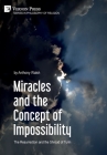 Miracles and the Concept of Impossibility: The Resurrection and the Shroud of Turin (Philosophy of Religion) By Anthony Walsh, Pastor Rick Flood (Foreword by) Cover Image