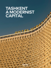 Tashkent: A Modernist Capital Cover Image