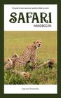 Safarihåndbogen: Din guide til større oplevelser og bedre billeder på safari By Jakob Wandel Cover Image