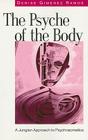 The Psyche of the Body: A Jungian Approach to Psychosomatics Cover Image