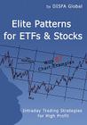 Elite Patterns for ETFs and Stocks: Intraday Trading Strategies for ...