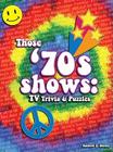 Those '70s Shows: TV Trivia and Puzzles Cover Image