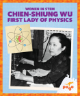 Chien-Shiung Wu: First Lady of Physics (Women in Stem) By Clara Maccarald Cover Image