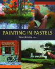 Painting in Pastels By Robert Brindley Cover Image