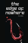 The Edge of Nowhere By B. F. Jones, Cody Sexton (Cover Design by), Paige Johnson (Illustrator) Cover Image