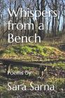 Whispers From a Bench  By Sara Sarna Cover Image