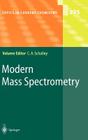 Modern Mass Spectrometry (Topics in Current Chemistry #225) By Christoph A. Schalley (Editor) Cover Image