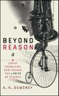 Beyond Reason: Eight Great Problems That Reveal the Limits of Science Cover Image