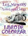 ✌ Los Mejores Autos para Chicas ✎ Libro de Colorear Carros Colorear Niños 10 Años ✍ Libro de Colorear Niños: ✌ The Best Cars f By Kids Creative Spain Cover Image