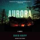 Aurora By David Koepp, Rupert Friend (Read by) Cover Image