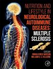 Nutrition and Lifestyle in Neurological Autoimmune Diseases: Multiple Sclerosis By Ronald Ross Watson (Editor), William D. S. Killgore (Editor) Cover Image