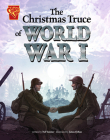 The Christmas Truce of World War I By Nel Yomtov, János Orbán (Illustrator) Cover Image