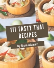 111 Tasty Thai Recipes: A Timeless Thai Cookbook Cover Image