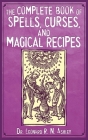 The Complete Book of Spells, Curses, and Magical Recipes Cover Image