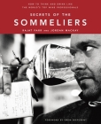 Secrets of the Sommeliers: How to Think and Drink Like the World's Top Wine Professionals Cover Image