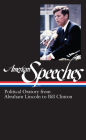 American Speeches Vol. 2 (LOA #167): Political Oratory from Abraham Lincoln to Bill Clinton (Library of America: The American Speeches Collection #2) By Ted Widmer (Editor) Cover Image