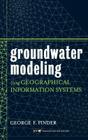Groundwater Modeling Using Geographical Information Systems By George F. Pinder Cover Image