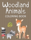 Woodland Animals Coloring Book: Fun & Whimsical Pages for Kids Who Love to Color Forest Animals Cover Image