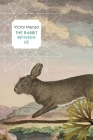 The Rabbit Between Us By Victor Menza Cover Image