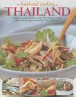 The Food and Cooking of Thailand: Explore an Exotic Cuisine in Over 180 Authentic Recipes Shown Step-By-Step in More Than 700 Photographs By Judy Bastyra, Becky Johnson Cover Image