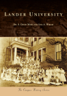 Lander University (Campus History) By S. David Mash, Lisa A. Wiecki Cover Image