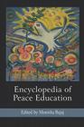 Encyclopedia of Peace Education By Monisha Bajaj (Editor) Cover Image
