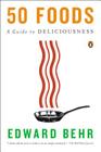 50 Foods: A Guide to Deliciousness By Edward Behr, Mikel Jaso (Illustrator) Cover Image