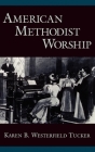 American Methodist Worship (Religion in America) Cover Image