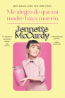 Me Alegro de Que Mi Madre Haya Muerto By Jennette McCurdy Cover Image