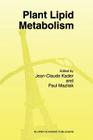 Plant Lipid Metabolism By J. C. Kader (Editor), Paul Mazliak (Editor) Cover Image