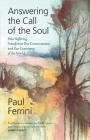 Answering The Call of the soul: How Suffering Transforms our Consciousness and Our Experience of the World By Paul Ferrini Cover Image
