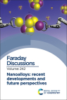 Nanoalloys: Recent Developments and Future Perspectives: Faraday Discussion 242 By Royal Society of Chemistry (Other) Cover Image
