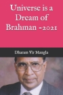 Universe is a Dream of Brahman - 2021 By Raju Gupta (Editor), Vibha Gupta (Editor), Dharam Vir Mangla Cover Image