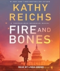 Fire and Bones By Kathy Reichs, Linda Emond (Read by) Cover Image