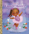 I'm a Figure Skater! (Little Golden Book) Cover Image