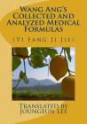Wang Ang's Collected and Analyzed Medical Formulas: (Yi Fang Ji Jie) By Joungeun Lee Cover Image