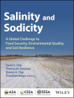 Salinity and Sodicity: A Growing Global Challenge to Food Security, Environmental Quality and Soil Resilience By David E. Clay (Editor), Thomas M. Desutter (Editor), Sharon A. Clay (Editor) Cover Image