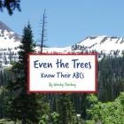 Even The Trees Know Their ABC's By Wendy Starkey Cover Image