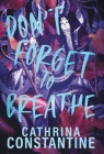 Don't Forget To Breathe By Cathrina Constantine Cover Image