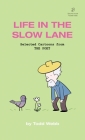 Life In The Slow Lane: Selected Cartoons from THE POET - Volume 10 By Todd Webb Cover Image