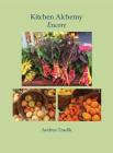 Kitchen Alchemy Encore By Andrea Tzadik Cover Image