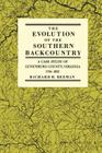 The Evolution of the Southern Backcountry: A Case Study of Lunenburg County, Virginia, 1746-1832 By Richard R. Beeman Cover Image