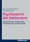 Psychosen in Der Adoleszenz: Entwicklungspsychopathologie, Fruherkennung Und Behandlung Cover Image