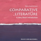 Comparative Literature Lib/E: A Very Short Introduction By Chris MacDonnell (Read by), Ben Hutchinson Cover Image