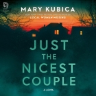 Just the Nicest Couple By Mary Kubica, Brittany Pressley (Read by), Gary Tiedemann (Read by) Cover Image