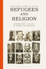Refugees and Religion: Ethnographic Studies of Global Trajectories By Birgit Meyer (Editor), Peter Van Der Veer (Editor) Cover Image